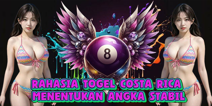 Rahasia Togel Costa Rica Menentukan Angka Stabil