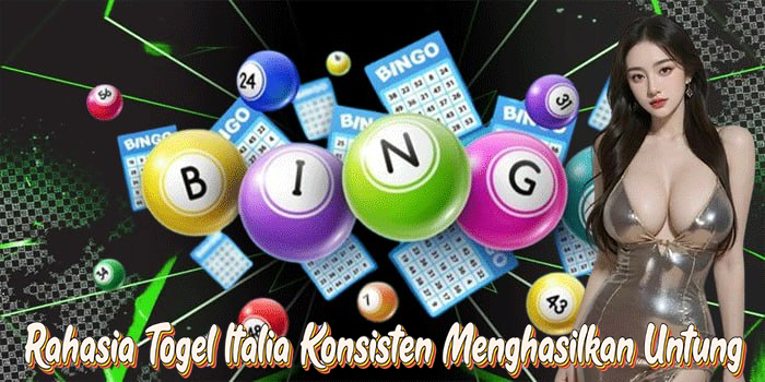 Rahasia Togel Italia Konsisten Menghasilkan Untung