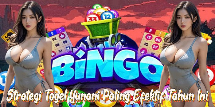 Strategi Togel Yunani Paling Efektif Tahun Ini